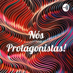 Nós Protagonistas!