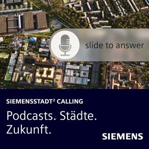 Der Zukunftspodcast: Siemensstadt² Calling by Siemens