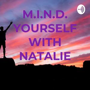 M.I.N.D. YOURSELF WITH NATALIE