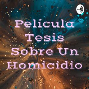 Película Tesis Sobre Un Homicidio