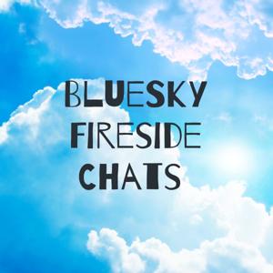BlueSky Fireside Chats
