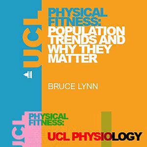Physical Fitness: Population Trends and Why They Matter - Video