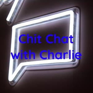 Chit Chat with Charlie