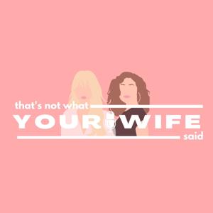 That's Not What Your Wife Said