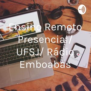 Ensino Remoto Presencial/ UFSJ/ Rádio Emboabas
