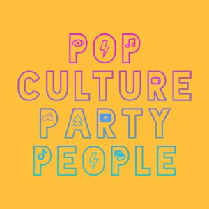 Pop Culture Party People