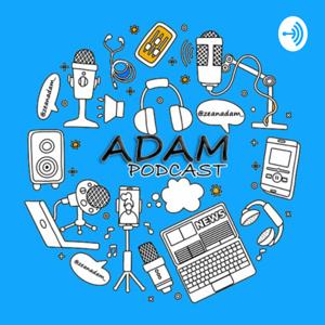 #Introduction by Adam Podcast