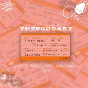 20s and The Podcast