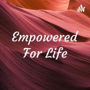 Empowered For Life