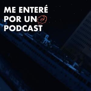 Me Enteré por un Podcast