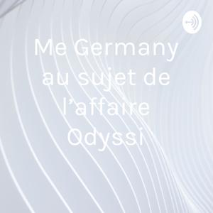 Me Germany au sujet de l'affaire Odyssi