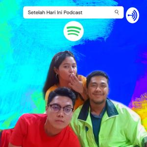 SETELAHARINI PODCAST