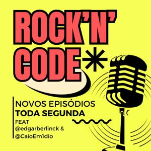 Rock’n’Code (com @edgarberlinck e @caioem1dio)