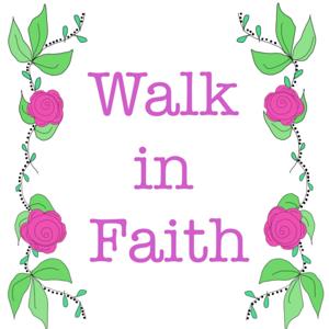 Walk In Faith