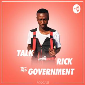 Talk With Rick Tha Government