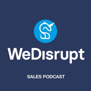 WeDisrupt Sales Podcast