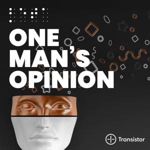 One Man's Opinion