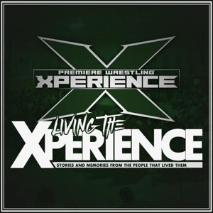 Living The Xperience - A PWX Wrestling Podcast