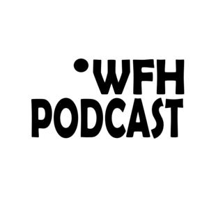 WFH PODCAST