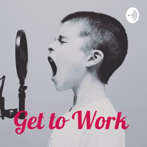 Get to Work