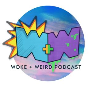 Woke and Weird Podcast