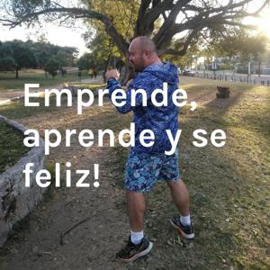 Emprende, aprende y se feliz!