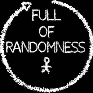 FULL OF RANDOMNESS PODCAST