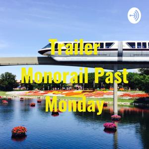 Trailer Monorail Past Monday