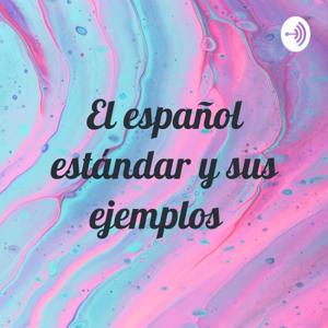 El español estándar y sus ejemplos ✨