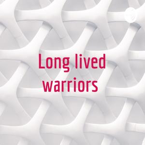 Long lived warriors