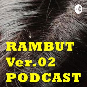 Rambut Ver.02 Podcast