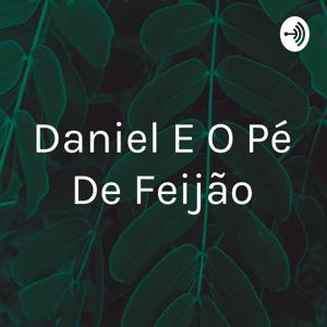 Daniel E O Pé De Feijão