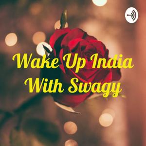 Wake Up India With Swagy