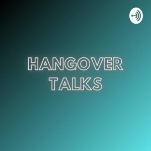 Hangover Talks