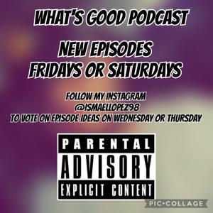 What's Good Podcast