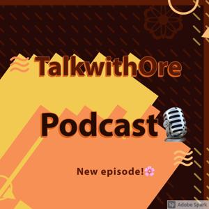 TalkwithOre's podcast