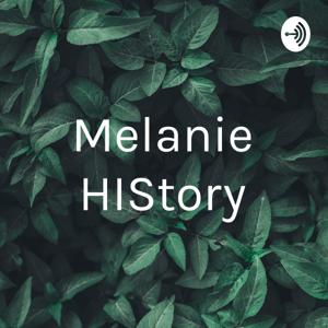 Melanie HIStory