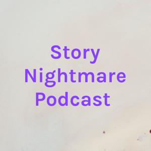 Story Nightmare Podcast