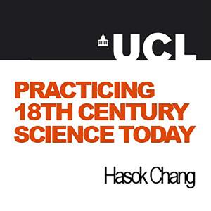 Practicing 18th-Century Science Today - Audio by UCL