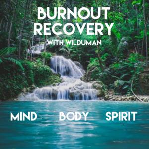 Burnout Recovery with Wilduman