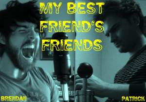 My Best Friend's friends