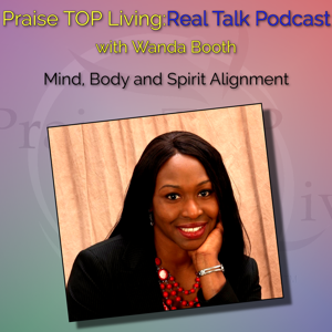 Praise TOP Living: Real Talk  with Wanda Booth