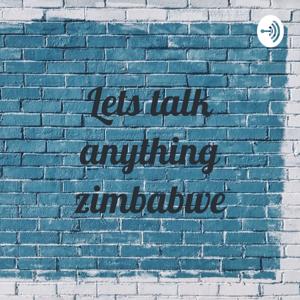 Lets talk anything zimbabwe