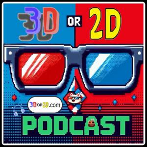 3D OR 2D Podcast