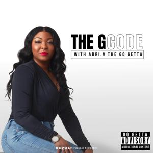 The G Code With ADRI V The Go Getta by REVOLT