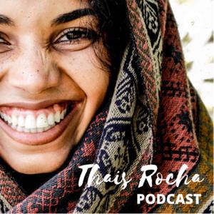 Thais Rocha Podcast