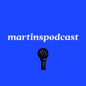 martinspodcast