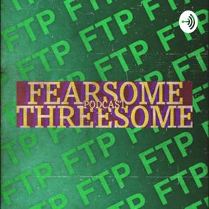 Fearsome Threesome Podcast
