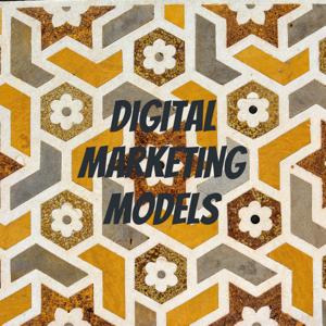 Digital marketing models
