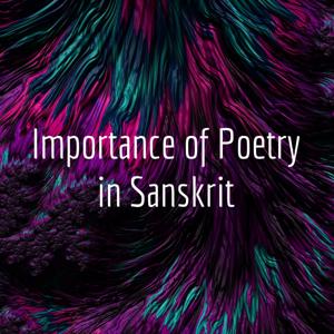 Importance of Poetry in Sanskrit
